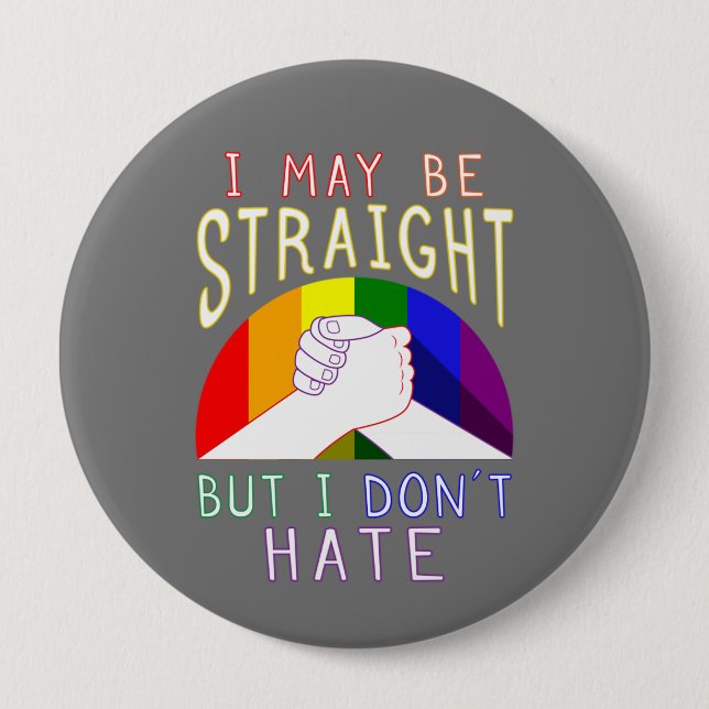 Rainbow Pride Support I May Be Straight  Button (Front)