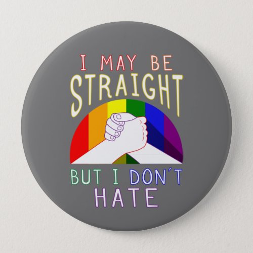 Rainbow Pride Support I May Be Straight  Button