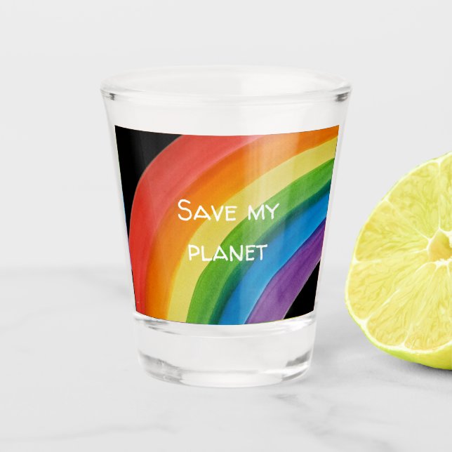 RAINBOW Save my planet (customizable) Shot Glass (Front)