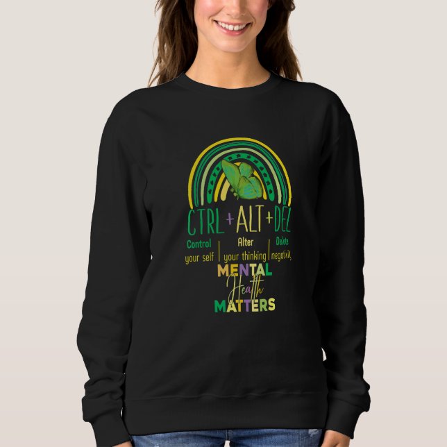 Rainbow semicolon Ctrl Alt delete mental health ma Sweatshirt (Front)