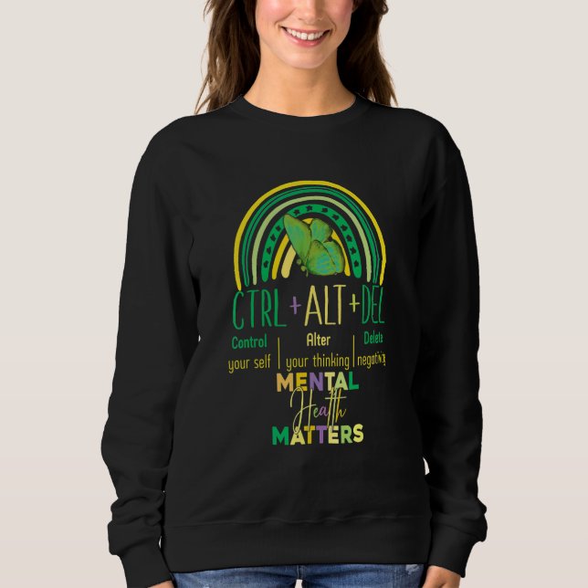 Rainbow semicolon Ctrl Alt delete mental health ma Sweatshirt (Front)