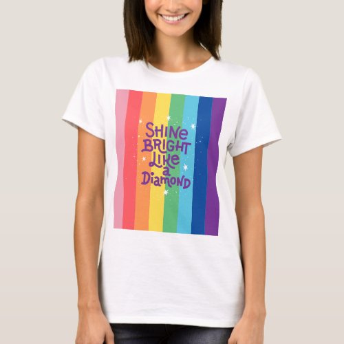 Rainbow shine bright like a diamond tshirt