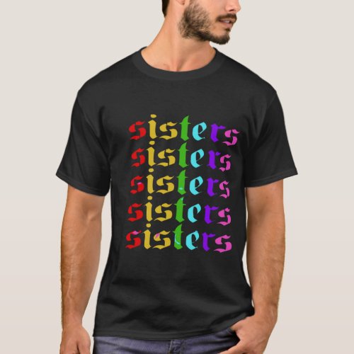 Rainbow Sisters With No Shame On The Back Of Cloth T_Shirt
