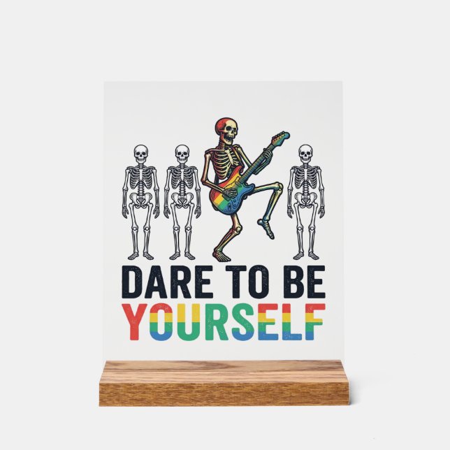 Rainbow Skeleton Dare to Be Yourself Vector Design Acrylic Sign (Front)