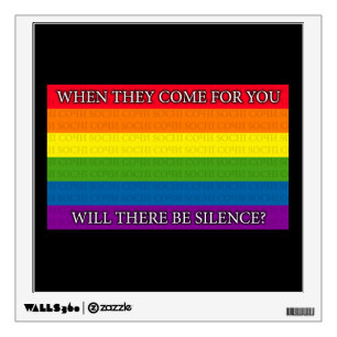 Rainbow - Sochi Protest - When they come for you w Wall Sticker