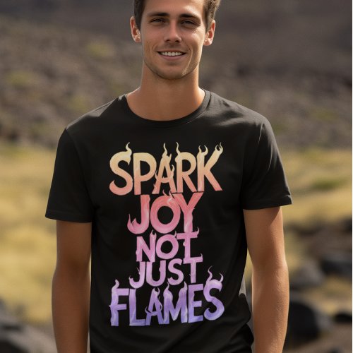 Rainbow Spark Joy Not Just Flames T_Shirt