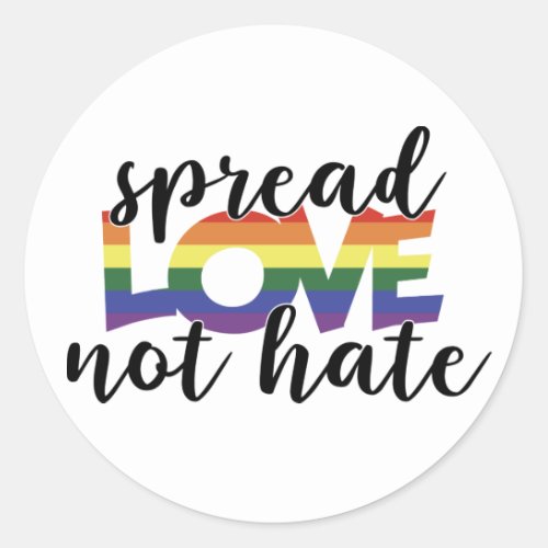 Rainbow Spread Love Not Hate Classic Round Sticker
