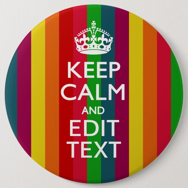 Rainbow Stripes Keep Calm And Your Text Customize Pinback Button (Front)