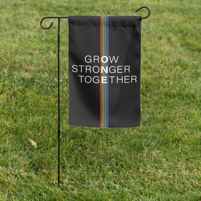 Rainbow Stripes On Black Grow Stronger Together Garden Flag (In SItu)