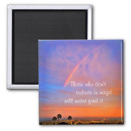 Rainbow Sunset Photo Believe in Magic Quote Script Magnet