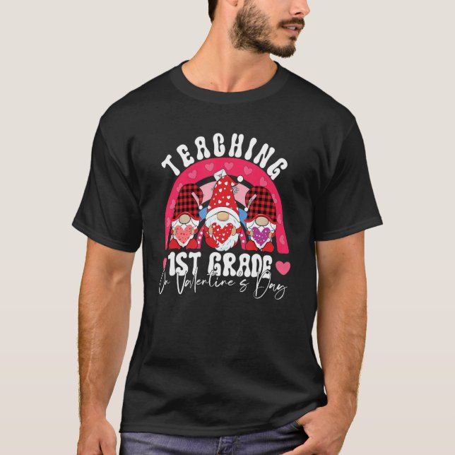 Rainbow Teaching 1ST GRADE On Valentine's Day Teac T-Shirt (Front)