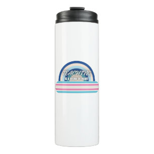 Rainbow  Teaching is a work of heart Thermal Tumbler