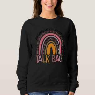 rainbow teaching tiny humans to talk back slp spee sweatshirt