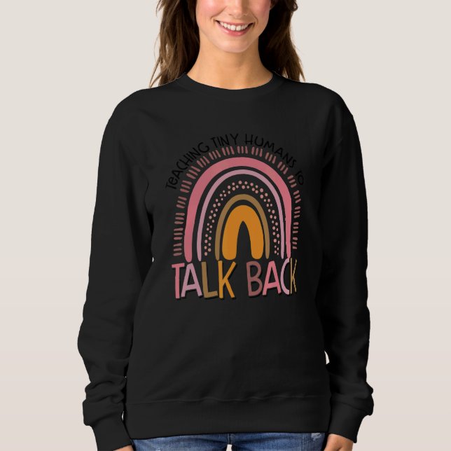 rainbow teaching tiny humans to talk back slp spee sweatshirt (Front)