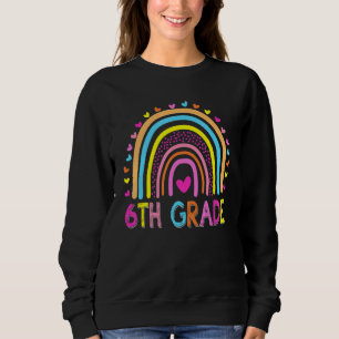 Rainbow Team 6th Sixth Grade Back To School Teache Sweatshirt