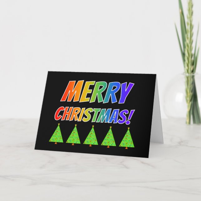 Rainbow Text "MERRY CHRISTMAS!" + Christmas Trees Holiday Card (Front)