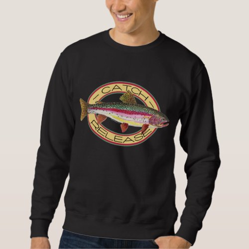 Rainbow Trout Catch and Release Sweatshirt
