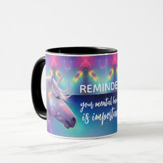 Rainbow Unicorn Important Mental Health Reminder Mug