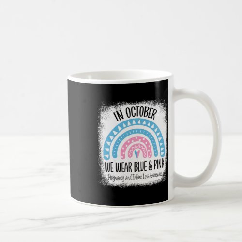 Rainbow Wear Blue Pink Pregnancy And Infant Loss A Coffee Mug