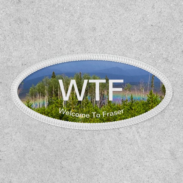 Rainbow Welcome To Fraser WTF Patch (Front)