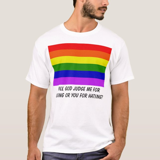 rainbow, Will God judge me for loving or you fo... T-Shirt (Front)