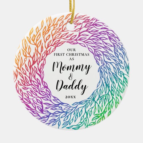 Rainbow Wreath First Christmas as Mommy  Daddy Ceramic Ornament