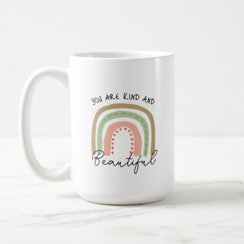 Rainbow You are Kind and Beautiful  Coffee Mug