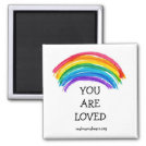 Rainbow You Are Loved Magnet