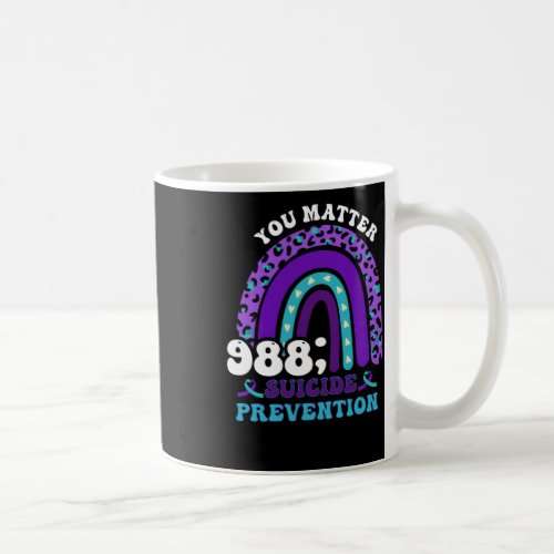 Rainbow You Matter 988 Suicide Prevention Awarenes Coffee Mug