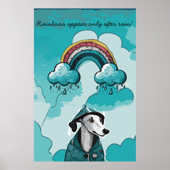 Rainbows Appear Only After Rain Poster (Front)