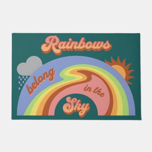 Rainbows Belong In The Sky Doormat