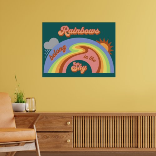 Rainbows Belong In The Sky Poster