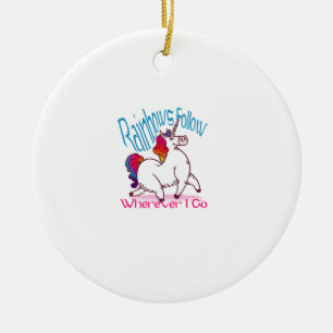 Rainbows Follow Wherever I Go Fantasy Funny Unicor Ceramic Ornament