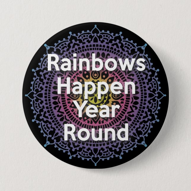 Rainbows happen Year Round Button (Front)