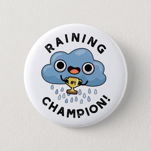 Raining Champ Funny Weather Rain Cloud Pun  Button