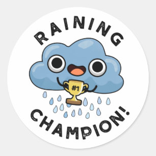 Raining Champ Funny Weather Rain Cloud Pun Classic Round Sticker