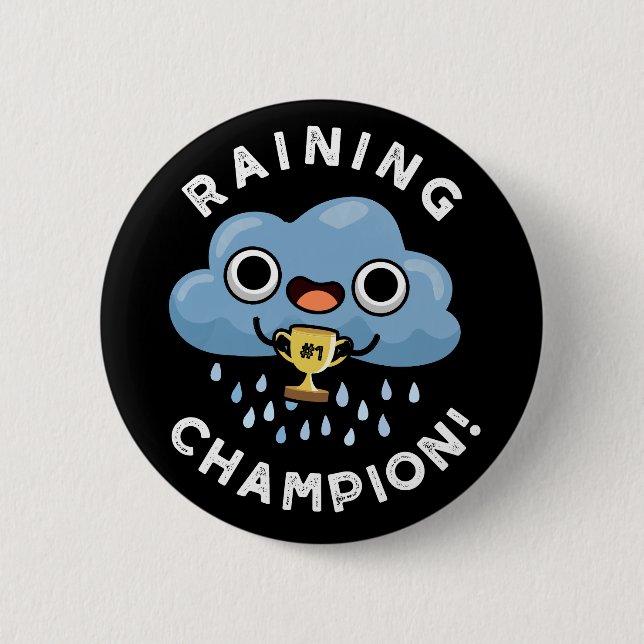 Raining Champ Funny Weather Rain Cloud Pun Dark BG Button (Front)