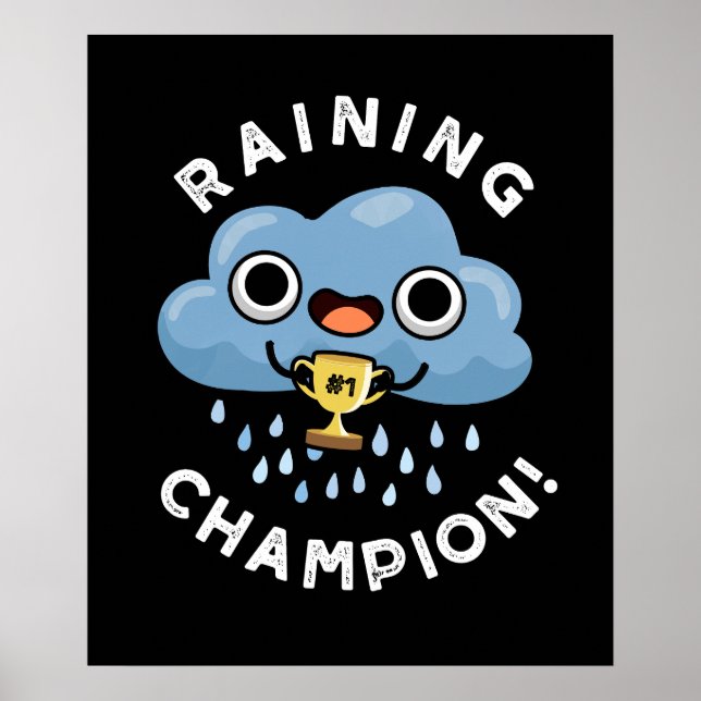 Raining Champ Funny Weather Rain Cloud Pun Dark BG Poster (Front)