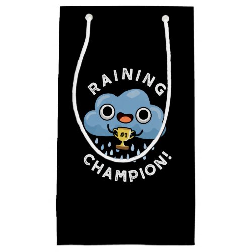 Raining Champ Funny Weather Rain Cloud Pun Dark BG Small Gift Bag