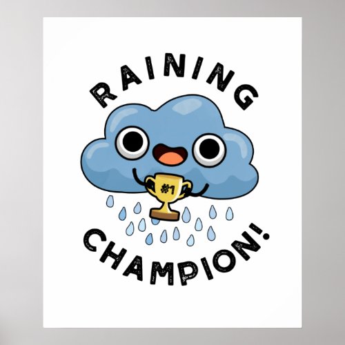 Raining Champ Funny Weather Rain Cloud Pun  Poster