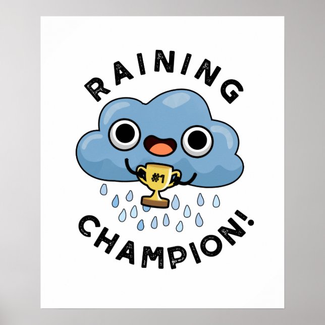 Raining Champ Funny Weather Rain Cloud Pun Poster (Front)