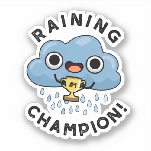 Raining Champ Funny Weather Rain Cloud Pun  Sticker