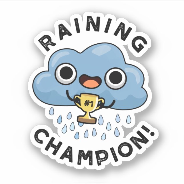 Raining Champ Funny Weather Rain Cloud Pun  Sticker (Front)