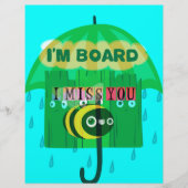 Rainy Day Fun: A Bee's Perspective. "I am board" (Front)