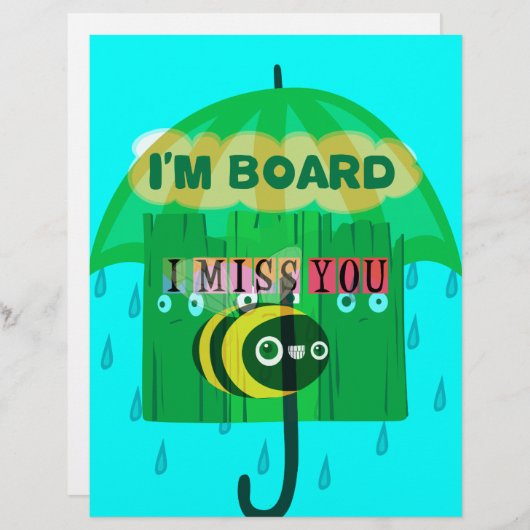 Rainy Day Fun: A Bee's Perspective. "I am board" (Front/Back)