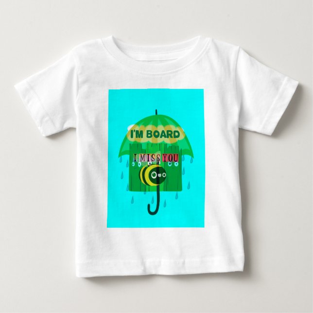 Rainy Day Fun: A Bee's Perspective. "I am board" Baby T-Shirt (Front)