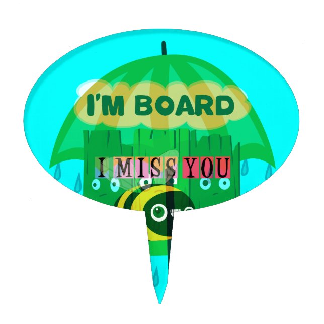 Rainy Day Fun: A Bee's Perspective. "I am board" Cake Topper (Front)