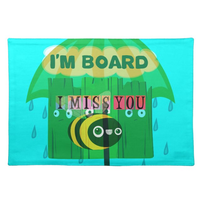 Rainy Day Fun: A Bee's Perspective. "I am board" Placemat (Front)