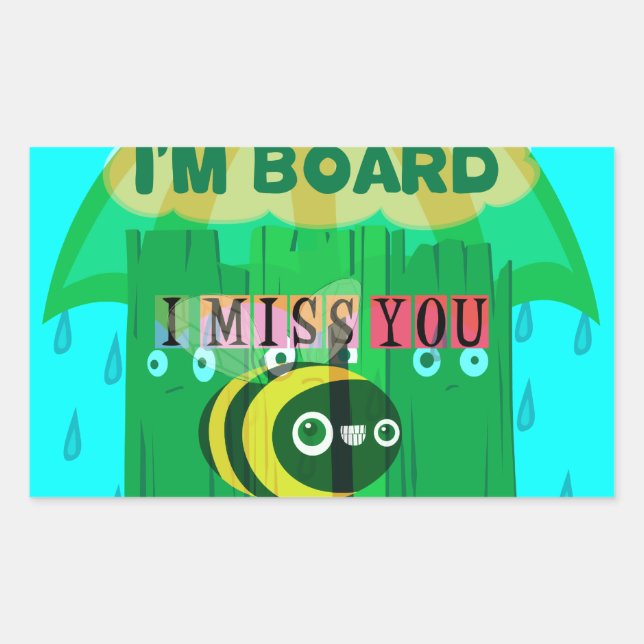 Rainy Day Fun: A Bee's Perspective. "I am board" Rectangular Sticker (Front)