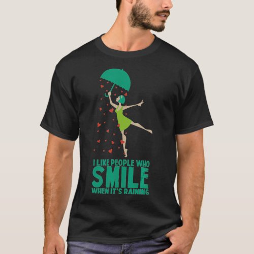 Rainy Day Pluviophile Smile When It Rains Weather  T_Shirt